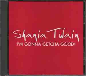 Shania Twain - I'm Gonna Getcha Good!