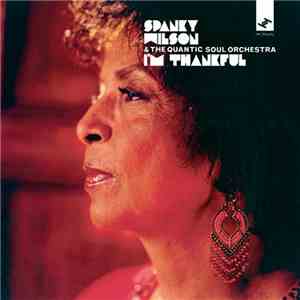 Spanky Wilson & The Quantic Soul Orchestra - I'm Thankful