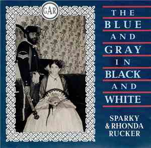 Sparky & Rhonda Rucker - The Blue And Gray In Black And White