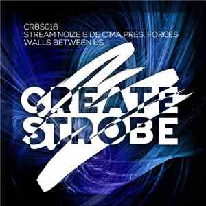 Stream Noize & De Cima Pres. Forces  -  Walls Between Us