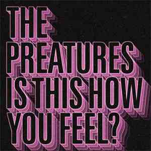 The Preatures - Is This How You Feel?
