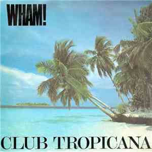 Wham! - Club Tropicana