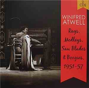 Winifred Atwell - Rags, Medleys, Saw Blades & Boogies, 1951-57