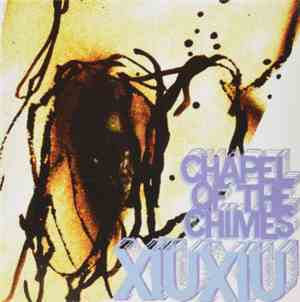 Xiu Xiu - Chapel Of The Chimes