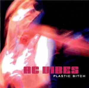 AC Vibes - Plastic Bitch