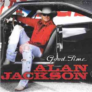 Alan Jackson  - Good Time