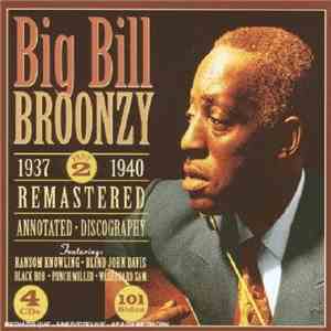 Big Bill Broonzy - Part 2: 1937  -1940 Remastered Annotated Discography