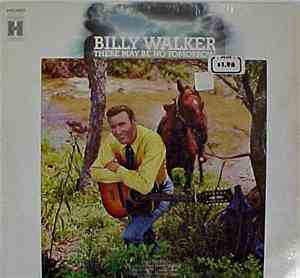 Billy Walker - There May Be No Tomorrow