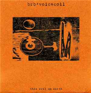 brb>voicecoil - This Evil On Earth