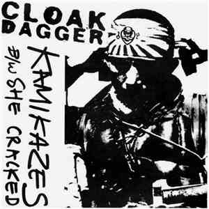 Cloak/Dagger - Kamikazes b/w She Cracked
