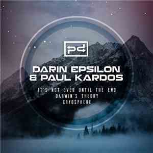Darin Epsilon, Paul Kardos - It's Not Over Until The End
