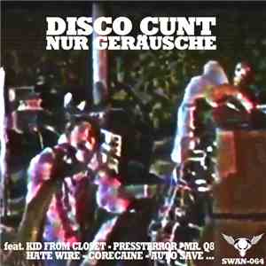 Disco Cunt - Nur Geräusche