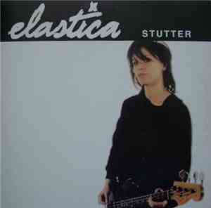 Elastica  - Stutter