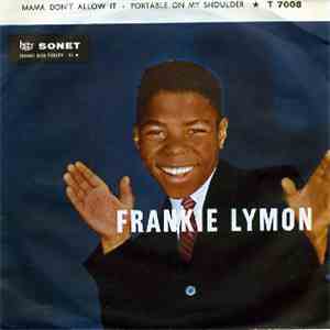 Frankie Lymon - Mama Don't Allow It / Portable On My Shoulder