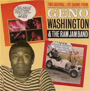 Geno Washington & The Ram Jam Band - Two Original Live Shows From:  Geno Wa ...