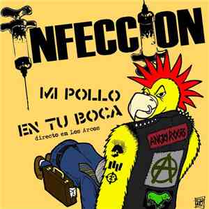 Infección  - Mi pollo en tu boca - Directo en Los Arcos