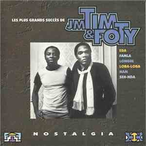 J.M. Tim & Foty - Nostalgia: Les Plus Grands Succes De JM Tim & Foty
