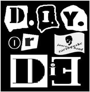 Jonee Earthquake Band - D.I.Y. Or Die