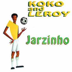Koko And Leroy - Jarzinho
