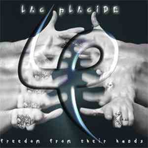 Lac Placide - Freedom From Their Hands