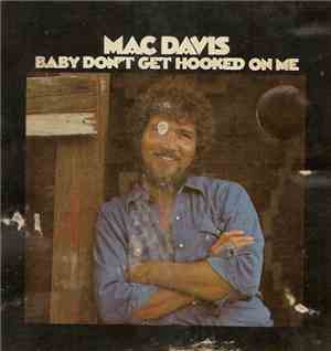 Mac Davis - Baby Don't Get Hooked On Me
