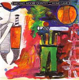 Michael Moore Quintet - Home Game