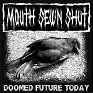 Mouth Sewn Shut - Doomed Future Today