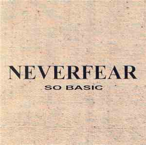 Neverfear - So Basic