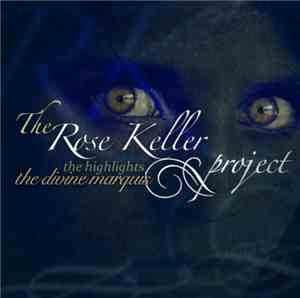Rose Keller Project - The Divine Marquis - The Highlights