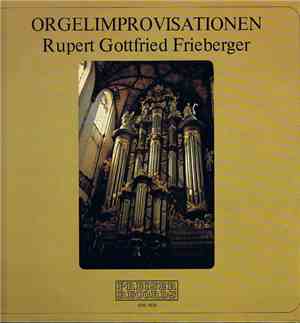 Rupert Gottfried Frieberger - Orgelimprovisationen