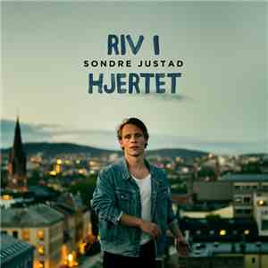 Sondre Justad - Riv I Hjertet