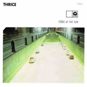 Thrice - Stare At The Sun