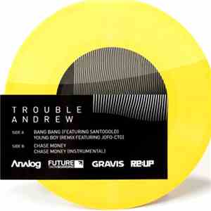 Trouble Andrew - Bang Bang / Chase Money