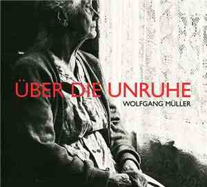 Wolfgang Müller  - Über die Unruhe