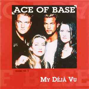 Ace Of Base - My Deja Vu