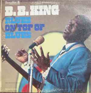 B.B. King - Blues On Top Of Blues