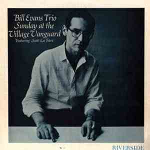 Bill Evans Trio Featuring Scott La Faro - Sunday At The Village Vanguard