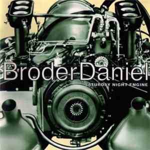 Broder Daniel - Saturday Night Engine