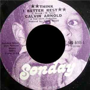 Calvin Arnold - Think I Better Rest / Portrait Of A Step-Daddy