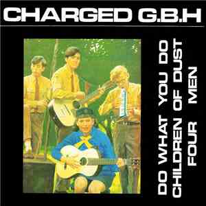 Charged G.B.H - Do What You Do