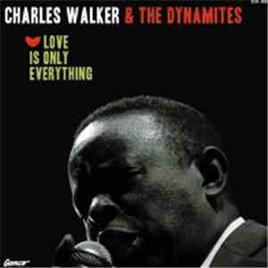 Charles Walker  & The Dynamites  - Love Is Only Everything