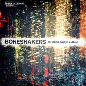 Down To The Bone - Boneshakers - An Urban Groove Culture