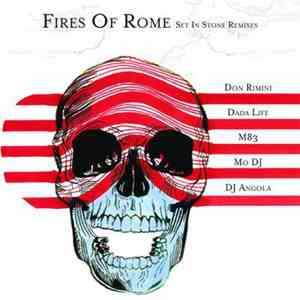 Fires Of Rome - Set In Stones Remixes