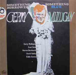 Gerry Mulligan - Something Borrowed - Something Blue