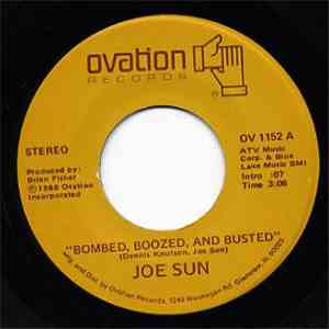 Joe Sun - Bombed, Boozed, And Busted