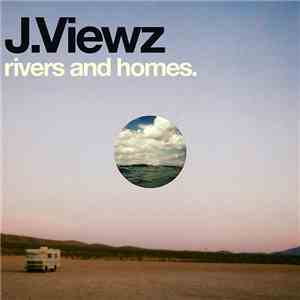J.Viewz - Rivers And Homes