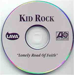 Kid Rock - Lonely Road Of Faith
