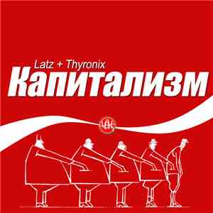 Latz & Thyronix - Капитализм