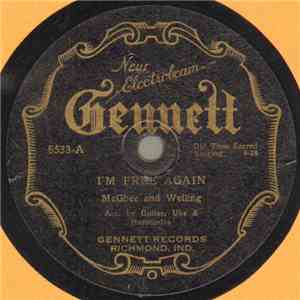 McGhee And Welling - I'm Free Again / I Want To Go There, Don't You