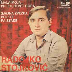 Radojko Stojković - Mala Moja Preko Devet Gora / Sjajna Zvezda Polete Pa St ...